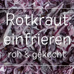 Rotkohl einfrieren: So bewahrst du ihn roh und gekocht für später auf.