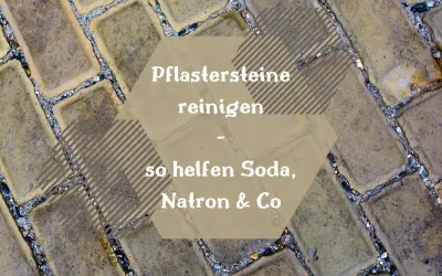 Pflastersteine reinigen mit Hausmitteln wie Soda und Natron. So werden Ihre Steine wieder sauber.