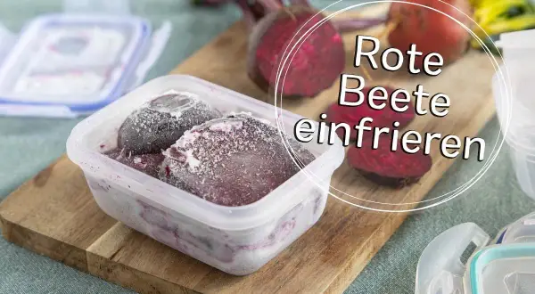 Gefrorene rote Bete in einem Behälter, bereit zum Einfrieren. So bleiben die Vitamine erhalten.